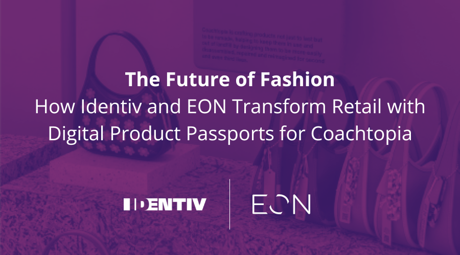 The Future of Fashion: How Identiv and EON Transform Retail with Digital Product Passports for Coachtopia