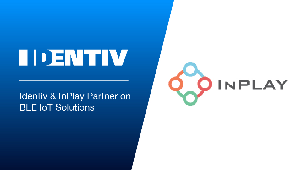 Identiv and InPlay Partner for BLE-Enabled IoT Solutions in Cold-Chain, Healthcare, and Automation