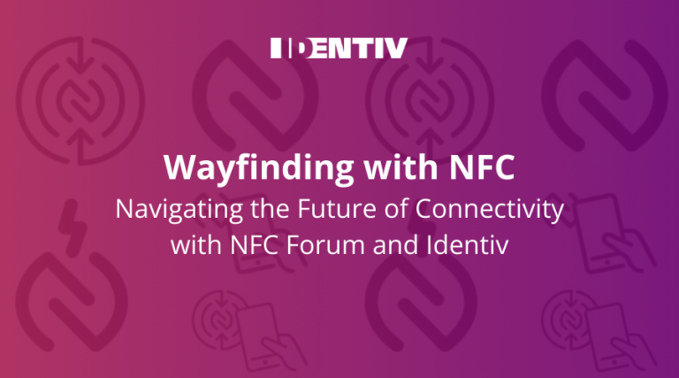 Wayfinding with NFC: Navigating the Future of Connectivity with NFC Forum and Identiv