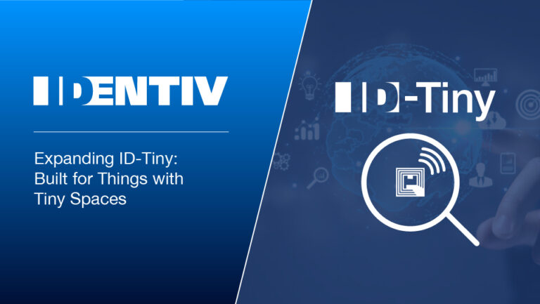 Identiv Expands ID-Tiny HF Tag Portfolio to Enable Secure Digital Intelligence for Ultra-Compact Applications