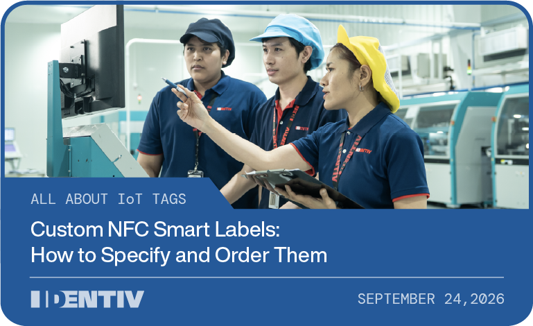 Identiv team members on the production floor, custom NFC smart labels guide